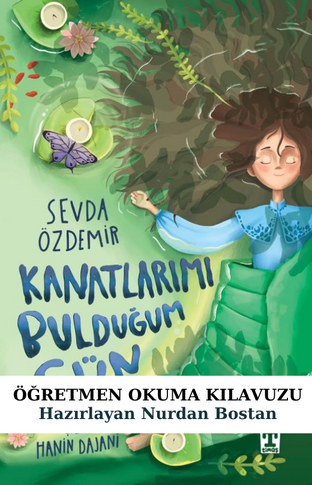 Kanatlarımı Bulduğum Gün Öğretmen Okuma Kılavuzu